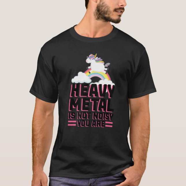 heavy metal is not noisy you are music festival   T-Shirt (Front)