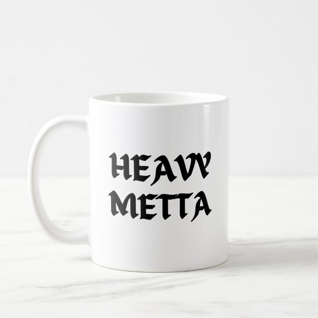 Heavy Metta Coffee Mug (Left)