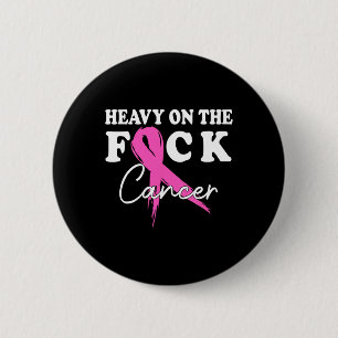 Heavy On The Cancer Survivor Breast Cancer Support 6 Cm Round Badge