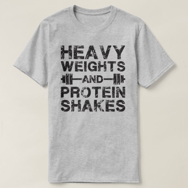 Heavy Weights and Protein Shakes - Gym Workout T-Shirt (Design Front)