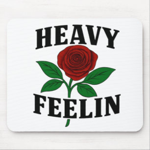 Heavyfeelin Mouse Pad