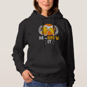 Hebrew Jewish Israelite Beer He Brew It Hoodie