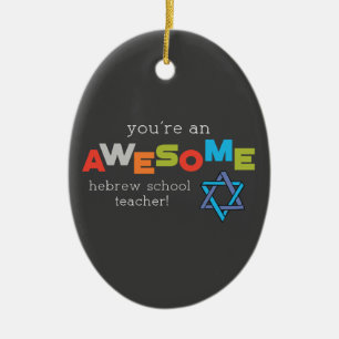 Hebrew School Teacher Appreciation Day, Awesome Ceramic Ornament