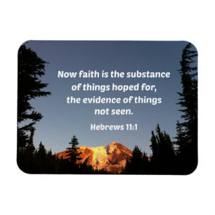 Hebrews 11:1 Now faith is the substance of things  Magnet