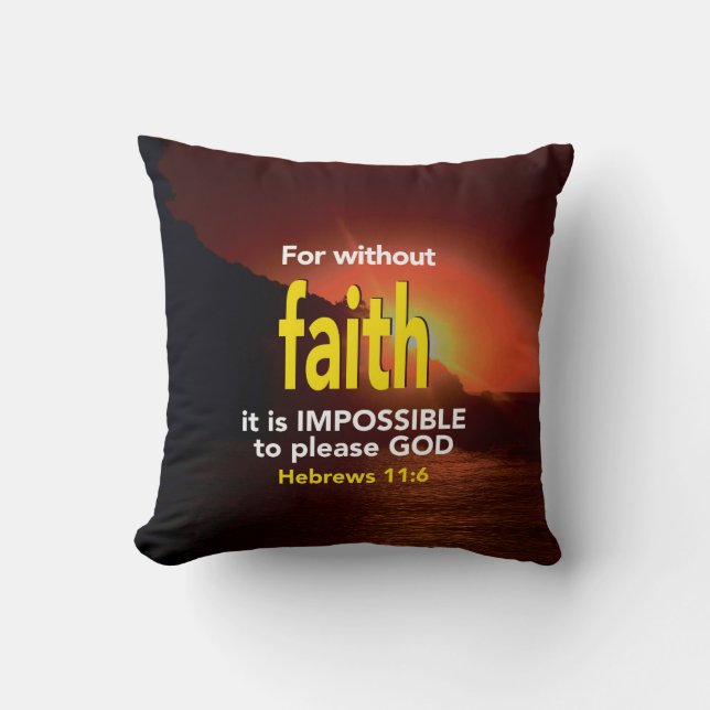 Hebrews 11:6 WITHOUT FAITH Christian Scripture Cushion (Front)