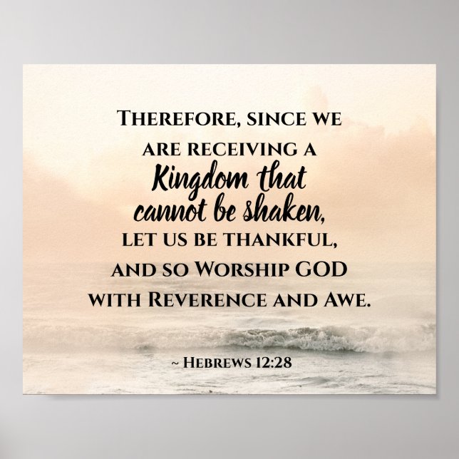 Hebrews 12:28 A Kingdom that Cannot be Shaken Poster (Front)