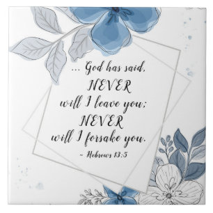 Hebrews 13:5 NEVER will I Leave You Ceramic Tile