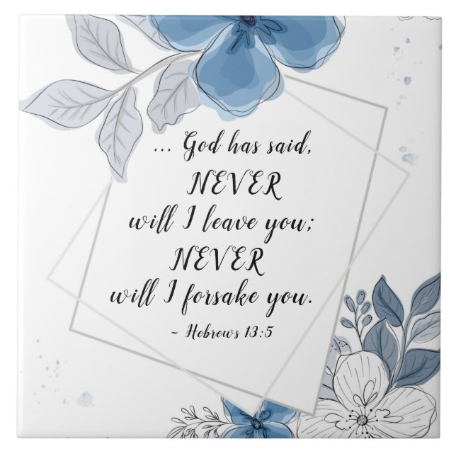 Hebrews 13:5 NEVER will I Leave You Ceramic Tile (Front)