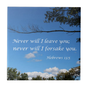 Hebrews 13:5 Never will I leave you Ceramic Tile