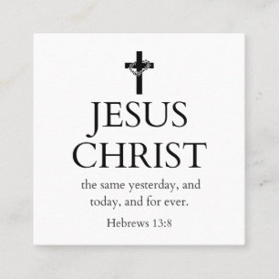 Hebrews 13:8 KJV Jesus Christ Forever Bible Verse Square Business Card