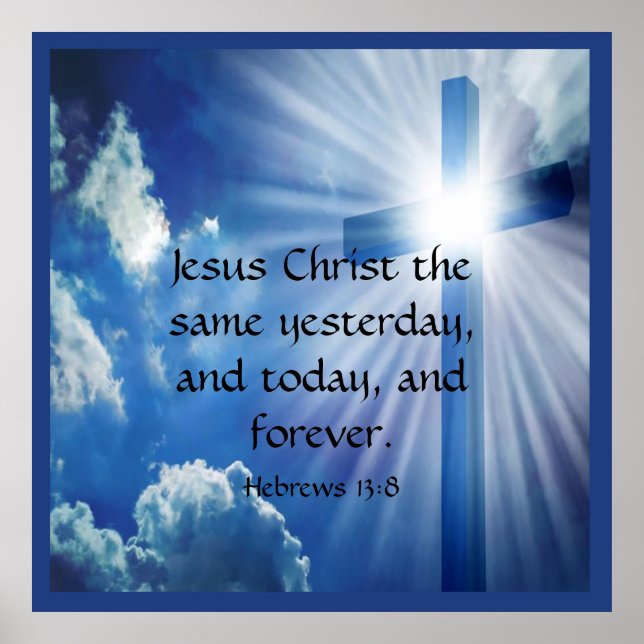 Hebrews 13:8 poster (Front)