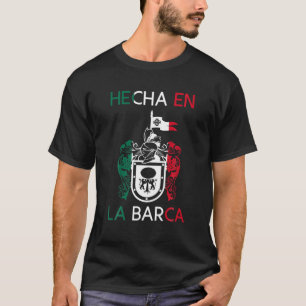 Hecha En La Barca Jalisco Estado Mexico Escudo Eag T-Shirt