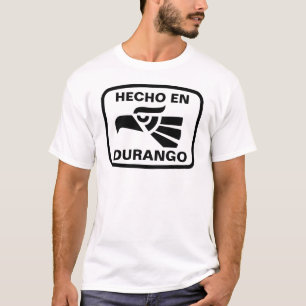Hecho en Durango personalizado custom personalised T-Shirt