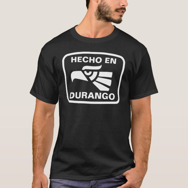 Hecho en Durango personalizado custom personalised T-Shirt (Front)