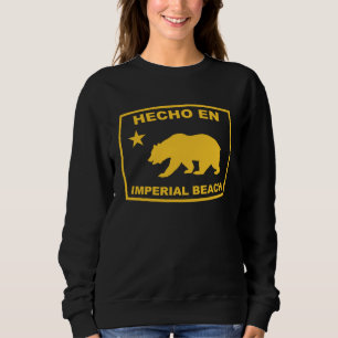 Hecho en Imperial Beach California Republic Pacifi Sweatshirt
