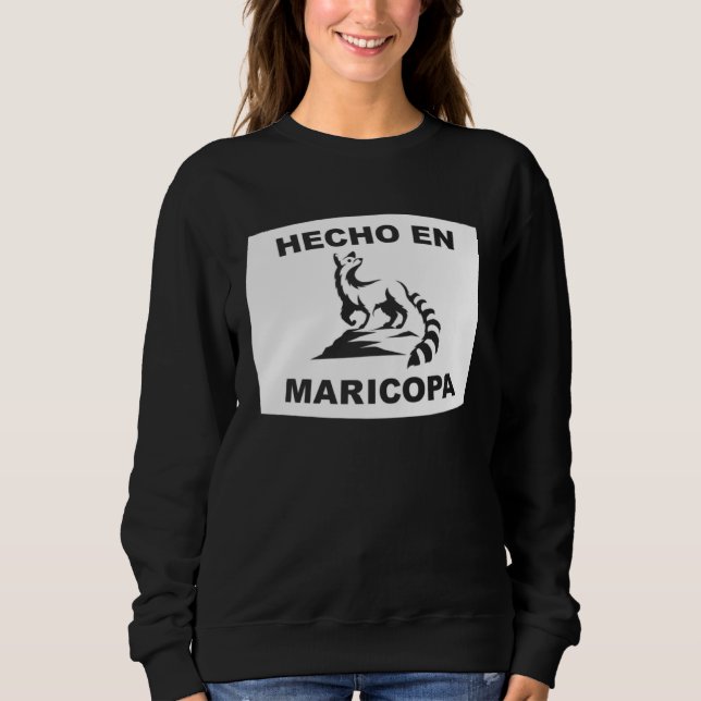 Hecho en Maricopa Arizona Ringtail State Animal Sweatshirt (Front)