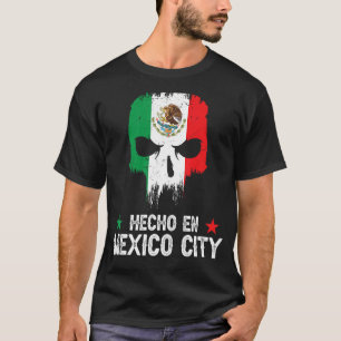 Hecho en Mexico City Mexico - Mexican Flag - Mexic T-Shirt