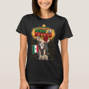 Hecho En Mexico Mexican Animals Mexican Chihuahua T-Shirt