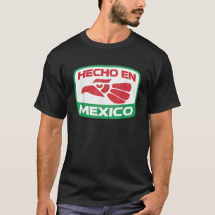Hecho En Mexico T Shirt Made In Mexico