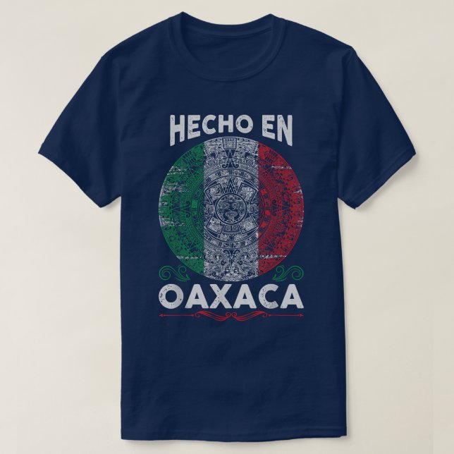 Hecho en Oaaca Meico  Proud Meican  Oaaca  T-Shirt (Design Front)