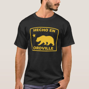 Hecho en Oroville California Republic Pacific Coas T-Shirt