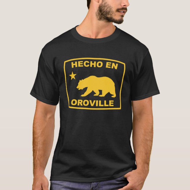 Hecho en Oroville California Republic Pacific Coas T-Shirt (Front)