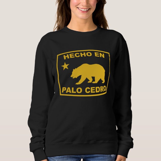 Hecho en Palo Cedro California Republic Pacific Co Sweatshirt (Front)