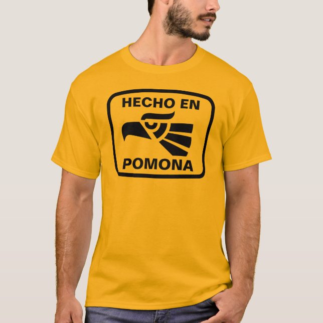 Hecho en Pomona personalizado custom personalised T-Shirt (Front)
