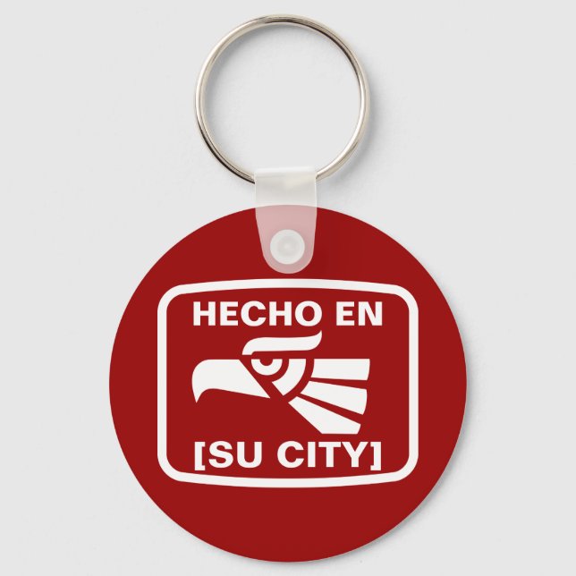 HECHO EN (SU CIUDAD) KEY RING (Front)