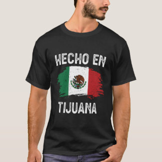 Hecho En Tijuana T-Shirt