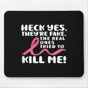 Heck Yes They're Fake Breast Cancer Awareness Surv Mouse Pad