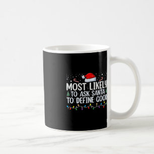 heckBrand Ask Santa To Define Good Christmas Coffee Mug
