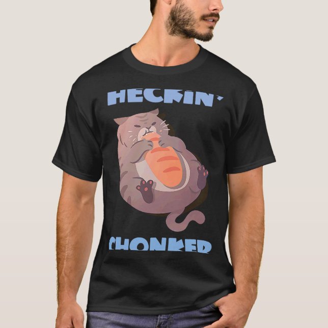 Heckin' Chonker  Cat Meme Fat Kitty  Chonky Cat T-Shirt (Front)