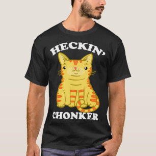 Heckin Chonker  Fat Cat Chonk Orange Tabby T-Shirt