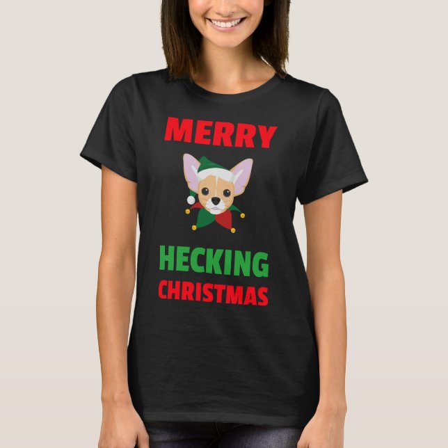Hecking Bamboozled Chihuahua Christmas T-Shirt (Front)