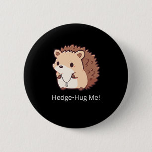 Hedge-Hug Me 6 Cm Round Badge