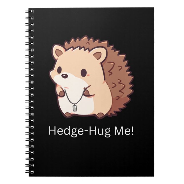 Hedge-Hug Me Notebook (Front)