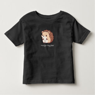 Hedge-Hug Me Toddler T-Shirt