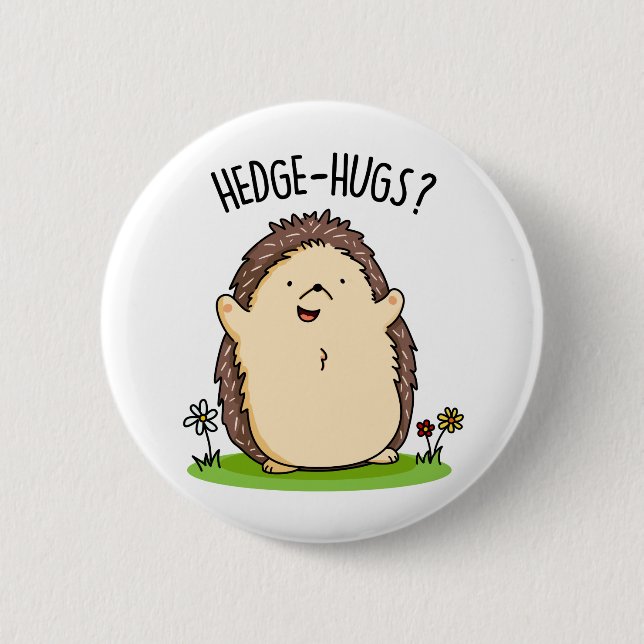 Hedge Hugs Funny Hedgehog Pun 6 Cm Round Badge (Front)