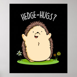 Hedge Hugs Funny Hedgehog Pun Dark BG Poster