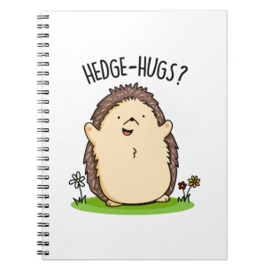 Hedge Hugs Funny Hedgehog Pun Notebook