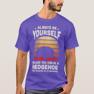 Hedgehog Clothes For Humans Friend Men Women Boy b T-Shirt