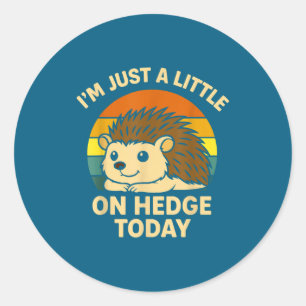 Hedgehog Funny Animal Pun I’m Just A Little On Hed Classic Round Sticker