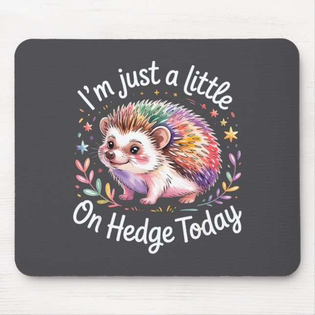Hedgehog Lover Animal Pun I'm Just A Little On Hed Mouse Pad (Front)