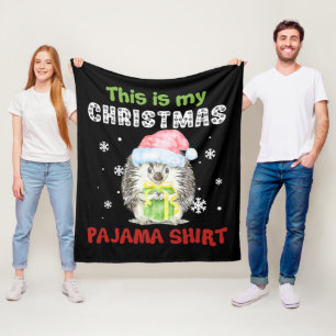 Hedgehog This Is My Christmas Pajama Shirt Fleece Blanket