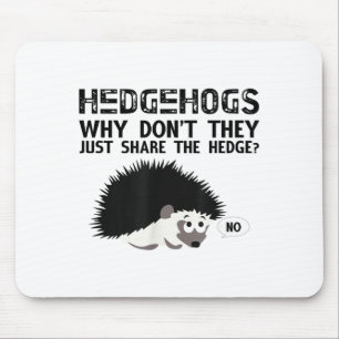 Hedgehogs, Why Don't They Just Share... Funny Hedg Mouse Pad