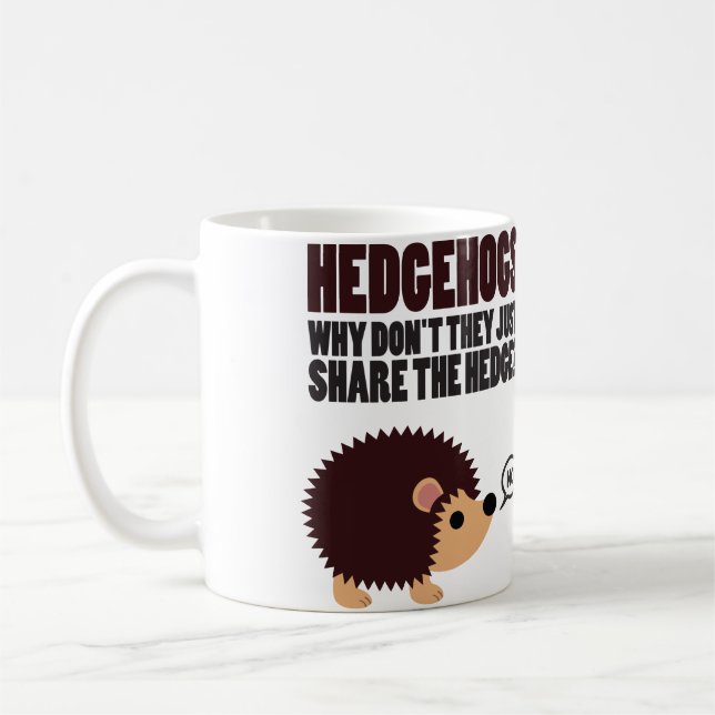 Hedgehogs. Why Don't They Just Share The Hedge? Coffee Mug (Left)
