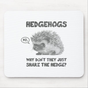 Hedgehogs Why Don't They Just Share The Hedge Mouse Pad