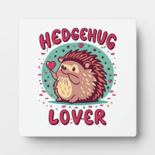Hedgehug Lover Plaque