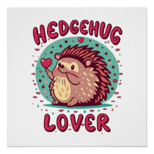 Hedgehug Lover Poster